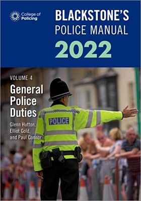 Blackstone's Police Manuals Volume 4: General Police Duties 2022