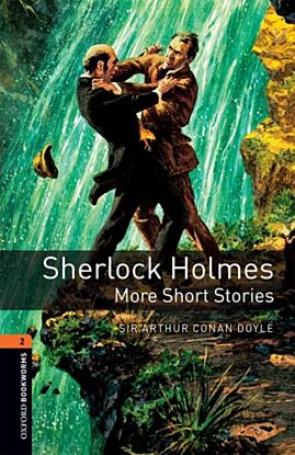 Oxford Bookworms Library: Level 2:: Sherlock Holmes: More Short Stories