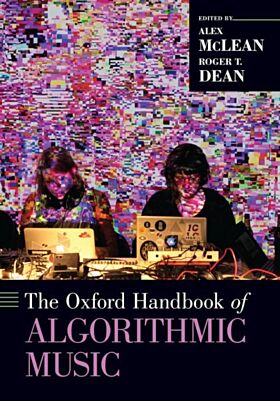 The Oxford Handbook of Algorithmic Music