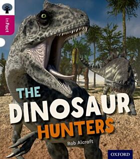 Oxford Reading Tree inFact: Level 10: The Dinosaur Hunters