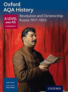 Oxford AQA History for A Level: Revolution and Dictatorship: Russia 1917-1953