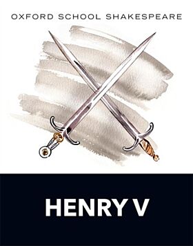 Oxford School Shakespeare: Henry V