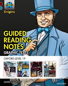 Project X Origins Graphic Texts: Dark Red+ Book Band, Oxford Level 19: Guided Reading Notes