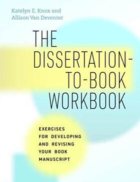 The Dissertation-to-Book Workbook