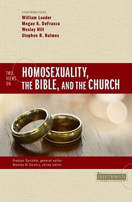 Two Views on Homosexuality, the Bible, and the Church