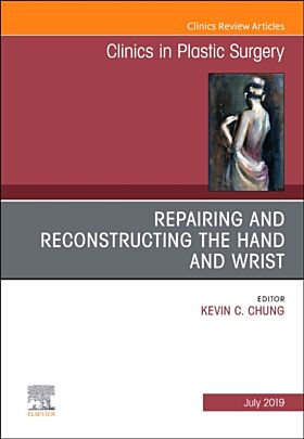 Repairing and Reconstructing the Hand and Wrist, An Issue of Clinics in Podiatric Medicine and Surge