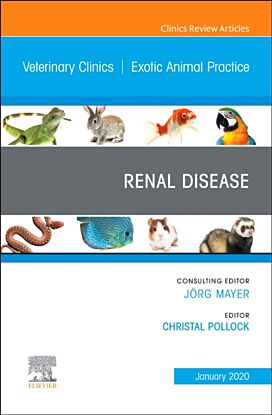 Renal Disease, An Issue of Veterinary Clinics of North America: Exotic Animal Practice