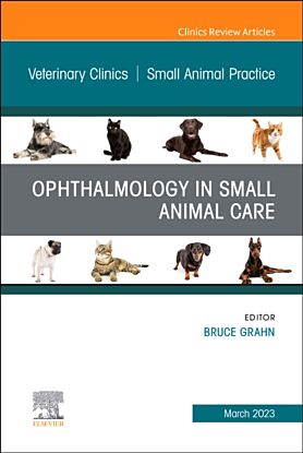 Ophthalmology in Small Animal Care, An Issue of Veterinary Clinics of North America: Small Animal Pr