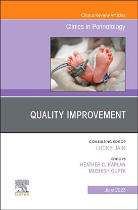 Quality Improvement, An Issue of Clinics in Perinatology