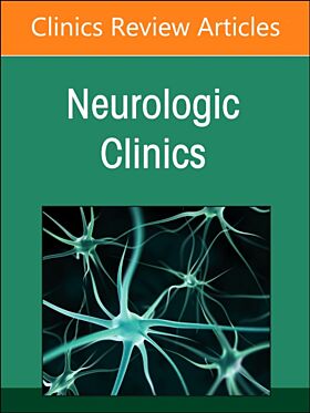 Outpatient Neurology, An Issue of Neurologic Clinics