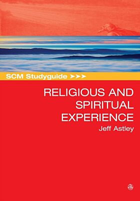 SCM Studyguide to Religious and Spiritual Experience