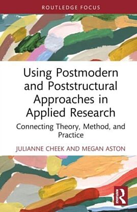 Using Postmodern and Poststructural Approaches in Applied Research