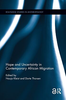 Hope and Uncertainty in Contemporary African Migration