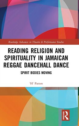 Reading Religion and Spirituality in Jamaican Reggae Dancehall Dance