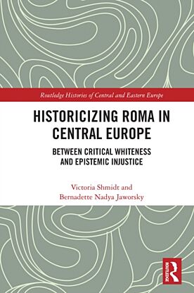 Historicizing Roma in Central Europe