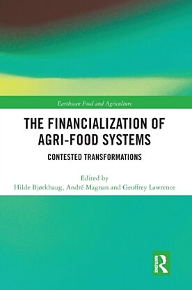 The Financialization of Agri-Food Systems