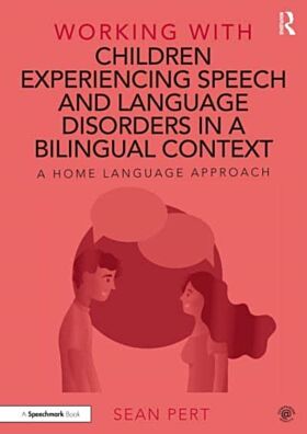 Working with Children Experiencing Speech and Language Disorders in a Bilingual Context