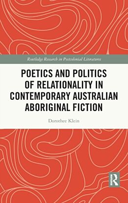 Poetics and Politics of Relationality in Contemporary Australian Aboriginal Fiction