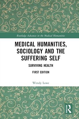 Medical Humanities, Sociology and the Suffering Self