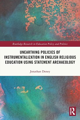 Unearthing Policies of Instrumentalization in English Religious Education Using Statement Archaeolog