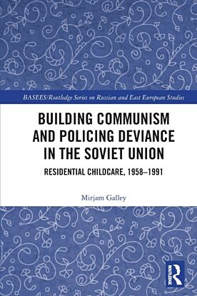 Building Communism and Policing Deviance in the Soviet Union