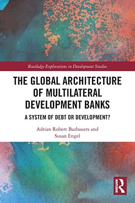 The Global Architecture of Multilateral Development Banks