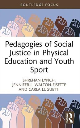 Pedagogies of Social Justice in Physical Education and Youth Sport