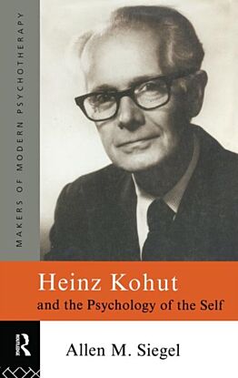 Heinz Kohut and the Psychology of the Self