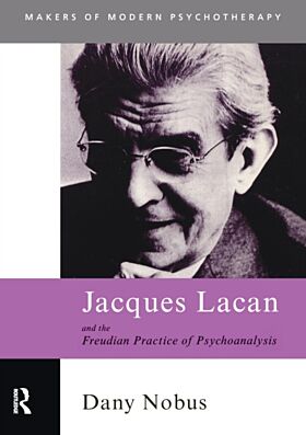 Jacques Lacan and the Freudian Practice of Psychoanalysis