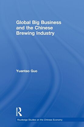 Global Big Business and the Chinese Brewing Industry