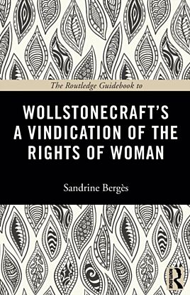 The Routledge Guidebook to Wollstonecraft's A Vindication of the Rights of Woman