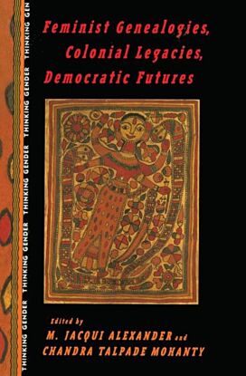 Feminist Genealogies, Colonial Legacies, Democratic Futures