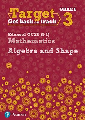 Target Grade 3 Edexcel GCSE (9-1) Mathematics Algebra and Shape Workbook