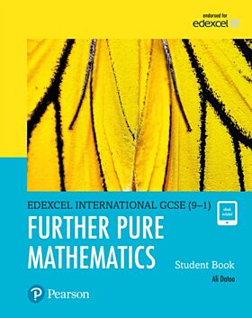 Pearson Edexcel International GCSE (9-1) Further Pure Mathematics Student Book