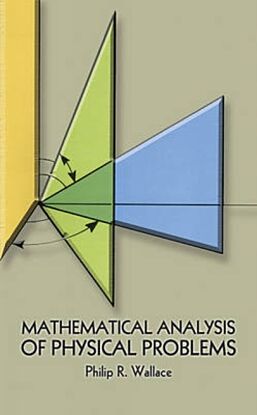 Mathematical Analysis of Physical Problems