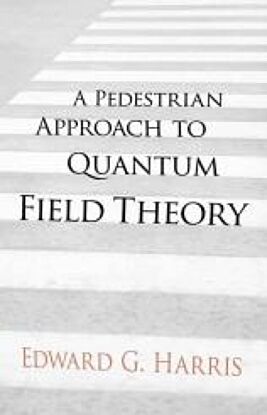 A Pedestrian Approach to Quantum Field Theory