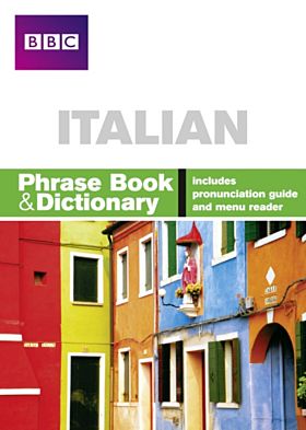 BBC ITALIAN PHRASE BOOK & DICTIONARY