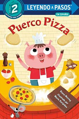 Puerco Pizza (Pizza Pig Spanish Edition)