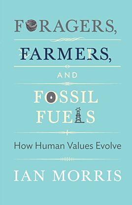 Foragers, Farmers, and Fossil Fuels