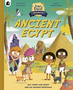 Time Travel Sleepover: Ancient Egypt