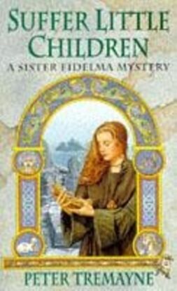 Suffer Little Children (Sister Fidelma Mysteries Book 3)