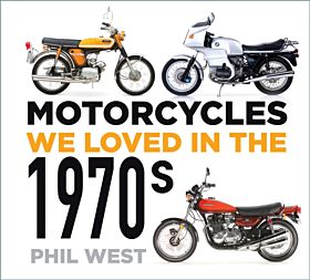 Motorcycles We Loved in the 1970s