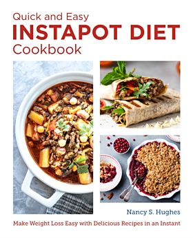 The Quick and Easy Instant Pot Diet Cookbook