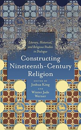 Constructing Nineteenth-Century Religion