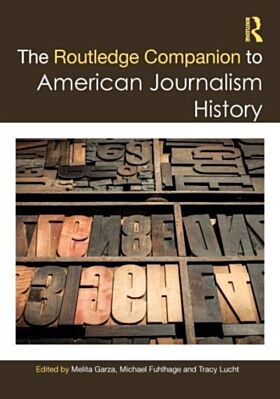 The Routledge Companion to American Journalism History