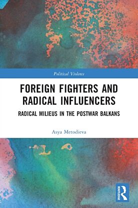 Foreign Fighters and Radical Influencers