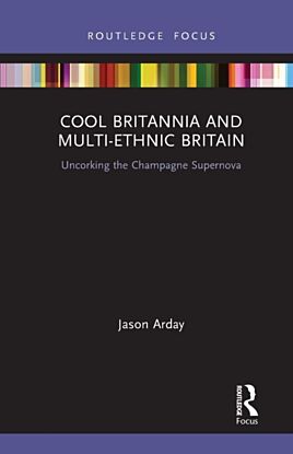 Cool Britannia and Multi-Ethnic Britain