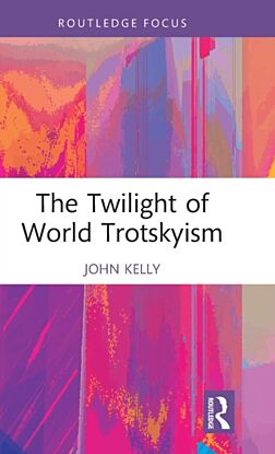 The Twilight of World Trotskyism