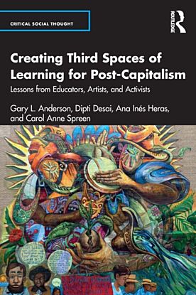 Creating Third Spaces of Learning for Post-Capitalism