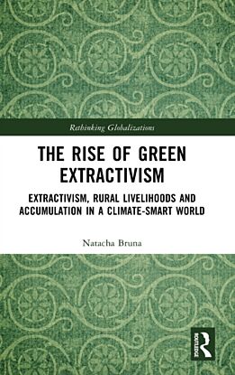 The Rise of Green Extractivism